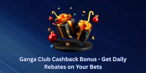Ganga Club Cashback Bonus - Get Daily Rebates on Your Bets